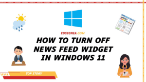 Turning Off News Feed Widget in WIndows 11